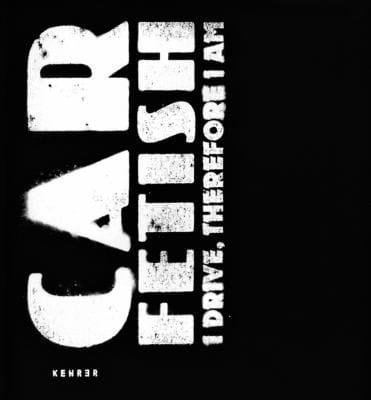 Car Fetish I Drive Therefore I Am