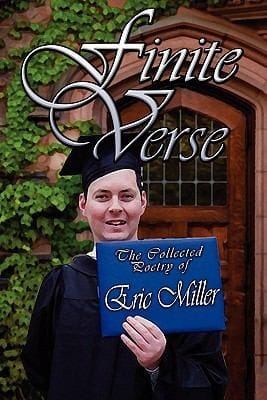 Finite Verse The Collected Poetry Of Eric Miller