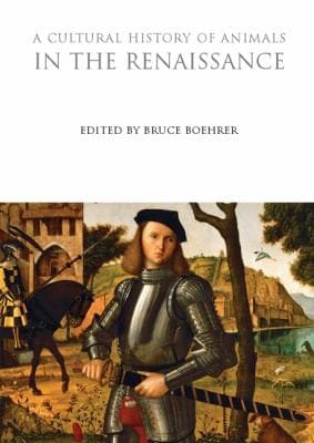 A Cultural History Of Animals In The Renaissance