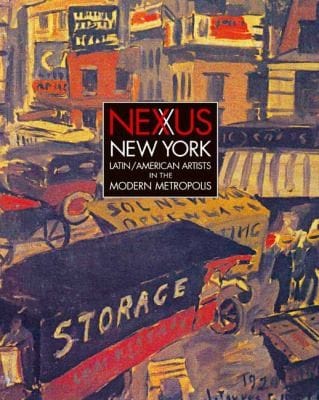 Nexus New York Latinamerican Artists In The Modern Metropolis