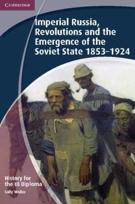 Imperial Russia Revolutions And The Emergence Of The Soviet State 18531924