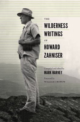 The Wilderness Writings Of Howard Zahniser