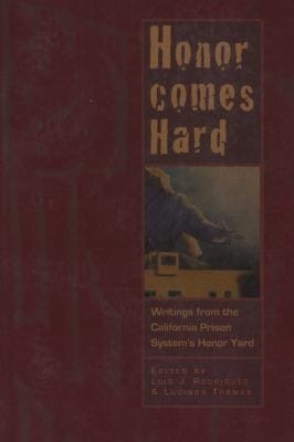 Honor Comes Hard Writings From The California Prison Systems Honor Yard