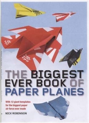 The Biggest Ever Book Of Paper Planes