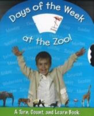 Days Of The Week At The Zoo A Turn Count And Learn Book