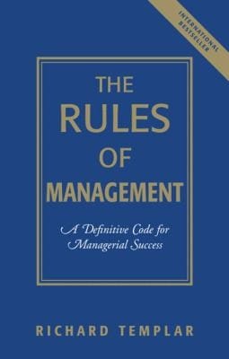 The Rules Of Management A Irreverent Guide For The Leader Innovator Diplomat Politician Therapist Warrior And Saint In Everyone