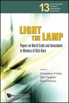 Light The Lamp Papers On World Trade And Investment In Memory Of Bijit Bora