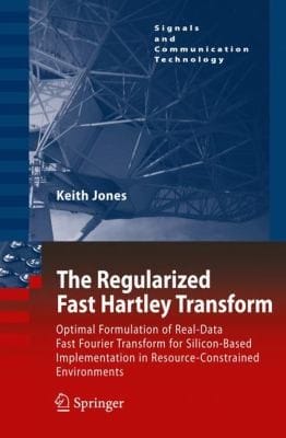 The Regularized Fast Hartley Transform Optimal Formulation Of Realdata Fast Fourier Transform For Siliconbased Implementation In Resourceconstrained Environments