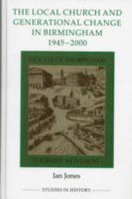 The Local Church And Generational Change In Birmingham 19452000