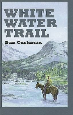 White Water Trail A Western Trio