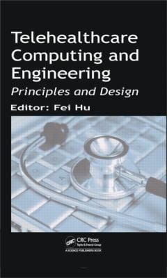 Telehealthcare Computing And Engineering Principles And Design