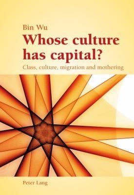 Whose Culture Has Capital Class Culture Migration And Mothering