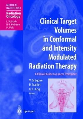 Clinical Target Volumes In Conformal And Intensity Modulated Radiation Therapy A Clinical Guide To Cancer Treatment