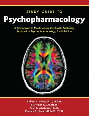 Study Guide To Psychopharmacology A Companion To The American Psychiatric Publishing Textbook Of Psychopharmacology Fourth Edition