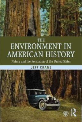 Environment In American History Nature And The Formation Of The United States