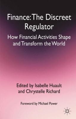 Finance The Discrete Regulator How Finance Shapes The World