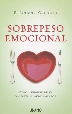 Sobrepeso Emocional Como Librarse De El Sin Dieta Ni Medicamentos