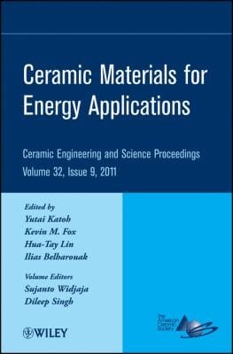 Ceramic Materials For Energy Applications A Collection Of Papers Presented At The 35th International Conference On Advanced Ceramics And Composites January 2328 2011 Daytona Beach Florida