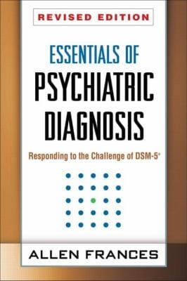 Essentials Of Psychiatric Diagnosis Revised Edition Responding To The Challenge Of Dsm5