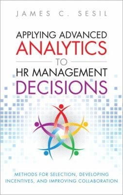 Applying Advanced Analytics To Hr Management Decisions Methods For Recruitment Managing Performance And Improving Knowledge Management