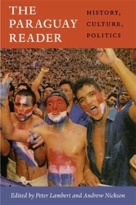 The Paraguay Reader History Culture Politics