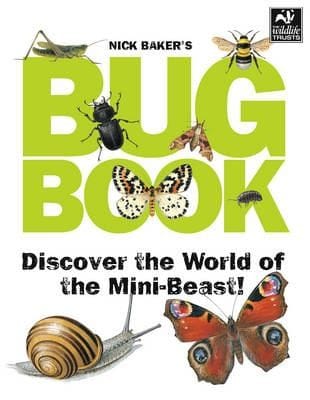 Nick Bakers Bug Book Discover The World Of Minibeasts