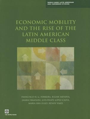 Economic Mobility And The Rise Of The Latin American Middle Class