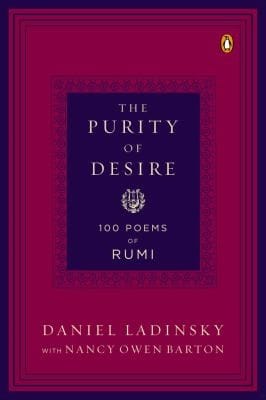 The Purity Of Desire 100 Poems Of Rumi