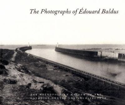 The Photographs of Edouard Baldus
            
                Metropolitan Museum of Art Hardcover