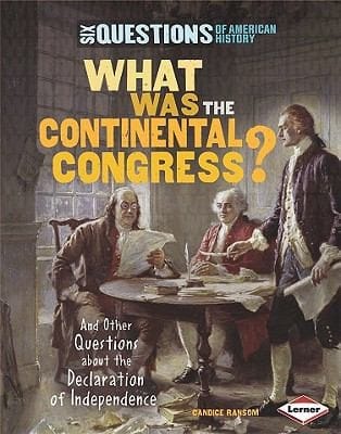 What Was The Continental Congress And Other Questions About The Declaration Of Independence
