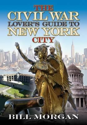 The Civil War Lovers Guide To New York City
