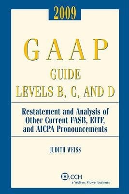 Gaap Guide Levels B C And D 2009 Restatement And Analysis Of Other Current Fasb Eitf And Aicpa Pronouncements