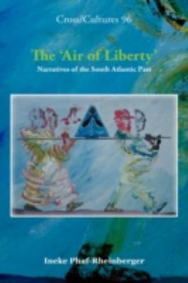 The Air Of Liberty Narratives Of The South Atlantic Past