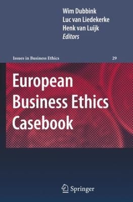 European Business Ethics Casebook The Morality Of Corporate Decision Making