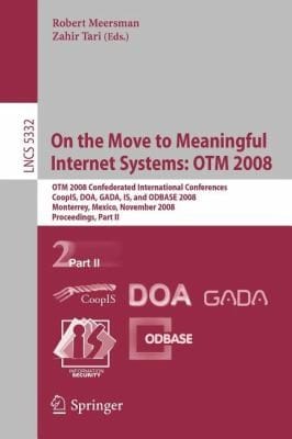 On The Move To Meaningful Internet Systems Otm 2008