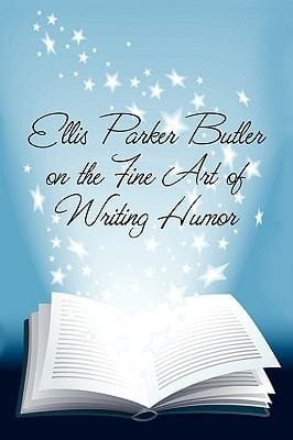 Ellis Parker Butler On The Fine Art Of Writing Humor