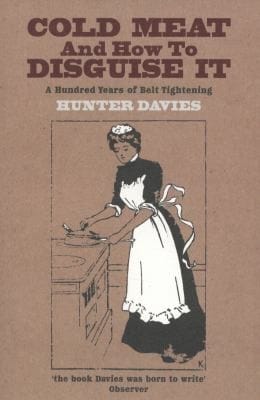 Cold Meat And How To Disguise It A Hundred Years Of Belt Tightening