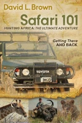 Safari 101 Hunting Africa The Ultimate Adventure