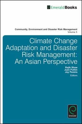 Climate Change Adaptation And Disaster Risk Reduction An Asian Perspective