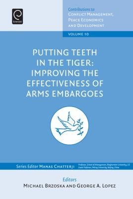 Putting Teeth In The Tiger Improving The Effectiveness Of Arms Embargoes