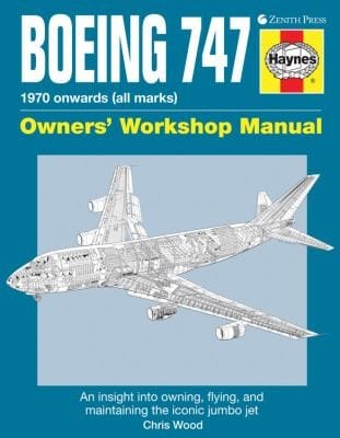 Boeing 747 Owners Workshop Manual 1970 Onwards All Marks An Insight To Owning Flying And Maintaining The Iconic Jumbo Jet