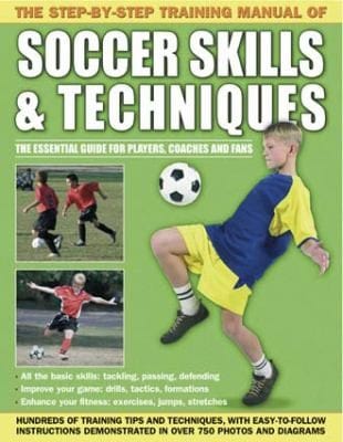 The Stepbystep Training Manual Of Soccer Skills Techniques
