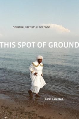 This Spot Of Ground Spiritual Baptists In Toronto