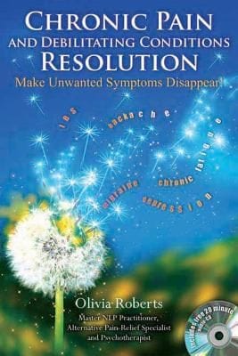 Chronic Pain And Debilitating Symptoms Resolution Make Your Symptoms Disappear