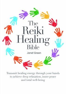 The Reiki Healing Bible Transmit Healing Energy Through Your Hands To Achive Deep Relaxation Inner Peace And Total Wellbeing