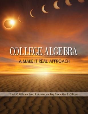 College Algebra A Make It Real Approach