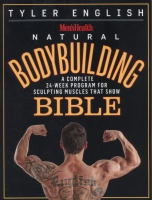 Menshealth Natural Bodybuilding Bible A Complete 24week Program For Sculpting Muscles That Show