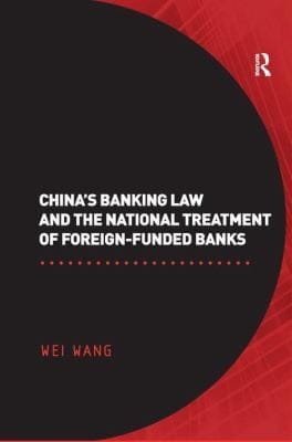 Chinas Banking Law And The National Treatment Of Foreignfunded Banks