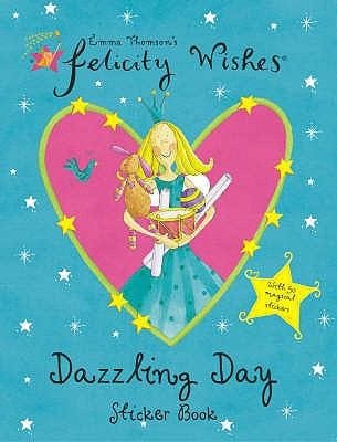 Dazzling Day Sticker Book
            
                Felicity Wishes