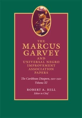 Marcus Garvey And Universal Negro Improvement Association Papers Volume Xi The Caribbean